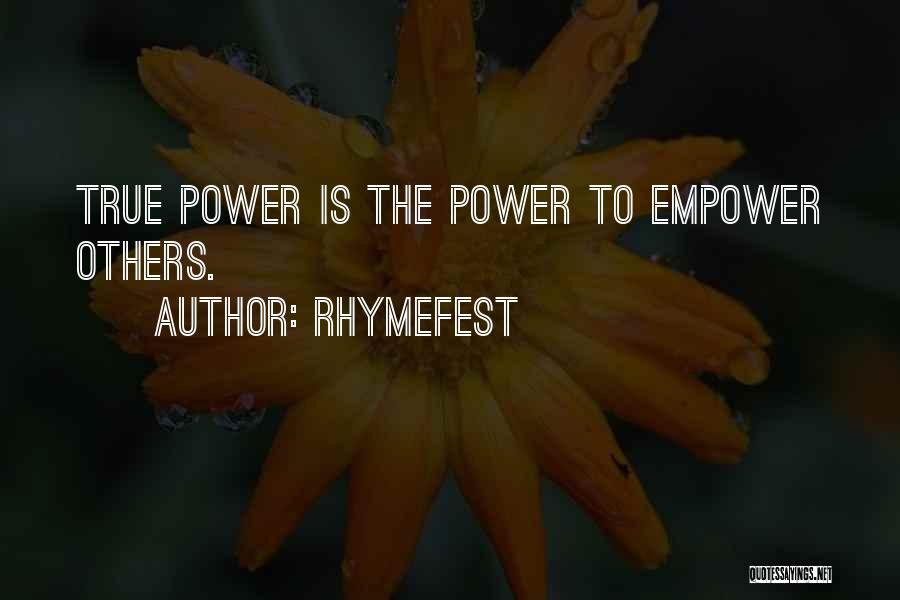 Rhymefest Quotes: True Power Is The Power To Empower Others.