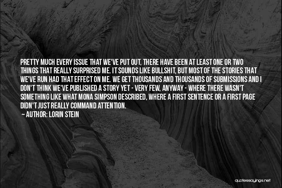 Lorin Stein Quotes: Pretty Much Every Issue That We've Put Out, There Have Been At Least One Or Two Things That Really Surprised