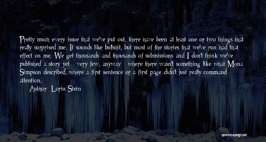 Lorin Stein Quotes: Pretty Much Every Issue That We've Put Out, There Have Been At Least One Or Two Things That Really Surprised