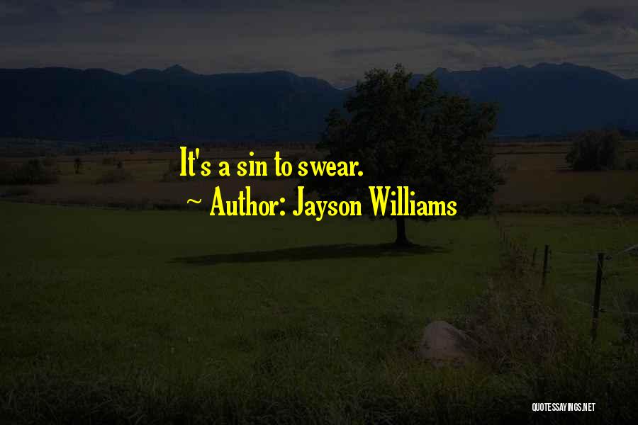 Jayson Williams Quotes: It's A Sin To Swear.