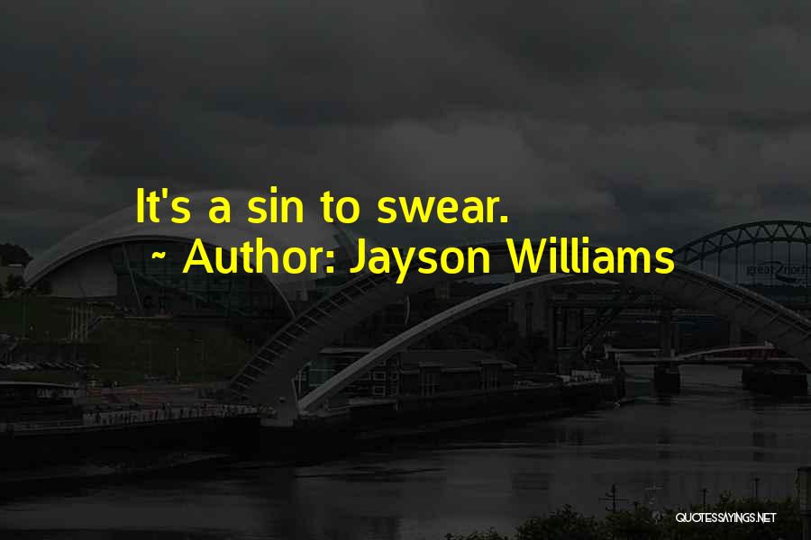 Jayson Williams Quotes: It's A Sin To Swear.