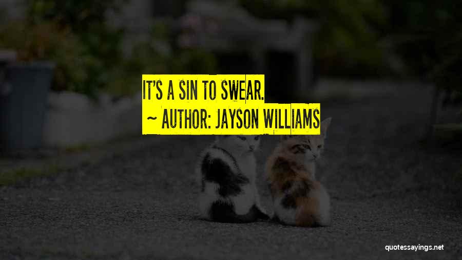 Jayson Williams Quotes: It's A Sin To Swear.
