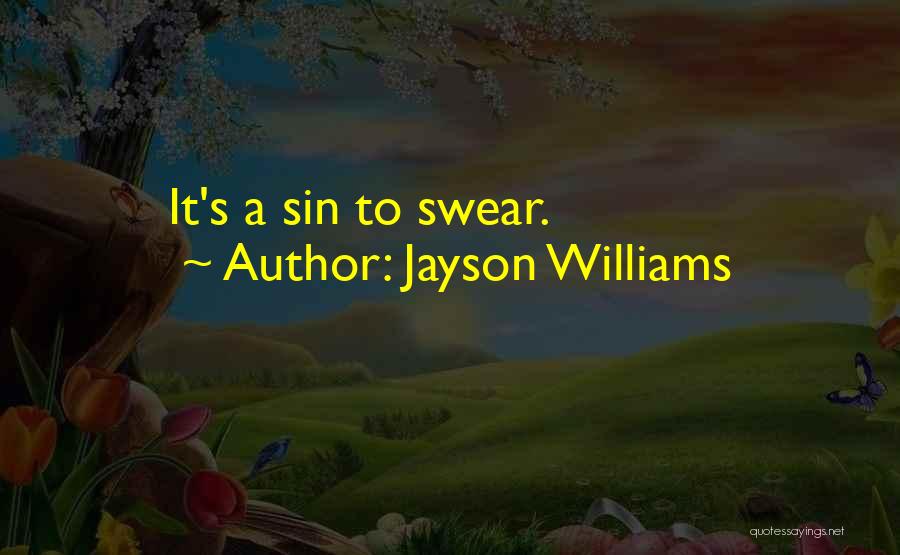 Jayson Williams Quotes: It's A Sin To Swear.