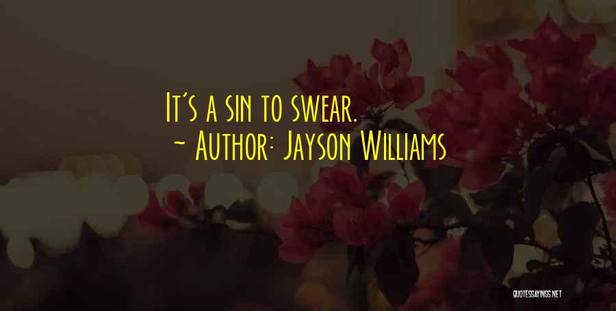Jayson Williams Quotes: It's A Sin To Swear.