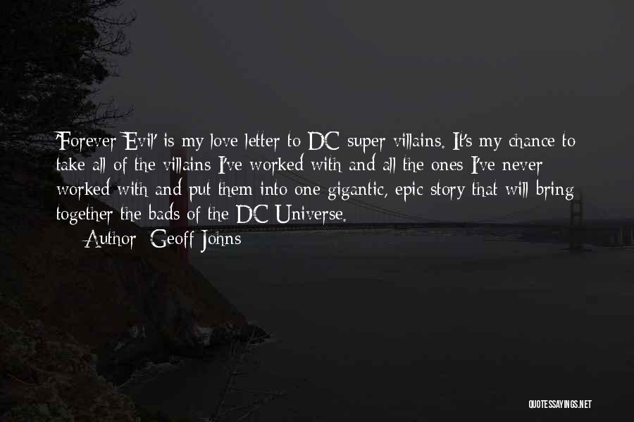 Geoff Johns Quotes: 'forever Evil' Is My Love Letter To Dc Super Villains. It's My Chance To Take All Of The Villains I've