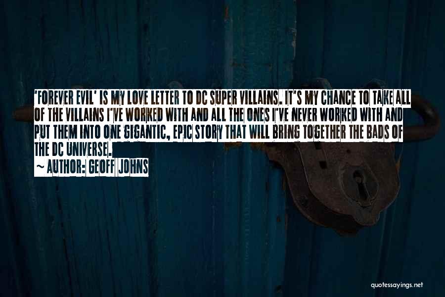 Geoff Johns Quotes: 'forever Evil' Is My Love Letter To Dc Super Villains. It's My Chance To Take All Of The Villains I've