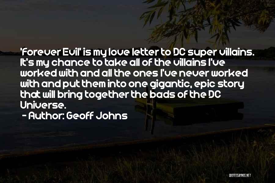 Geoff Johns Quotes: 'forever Evil' Is My Love Letter To Dc Super Villains. It's My Chance To Take All Of The Villains I've