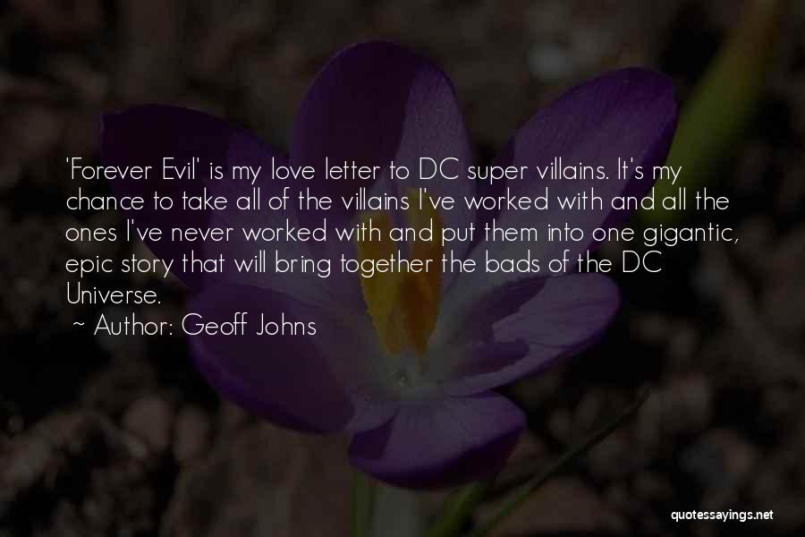 Geoff Johns Quotes: 'forever Evil' Is My Love Letter To Dc Super Villains. It's My Chance To Take All Of The Villains I've
