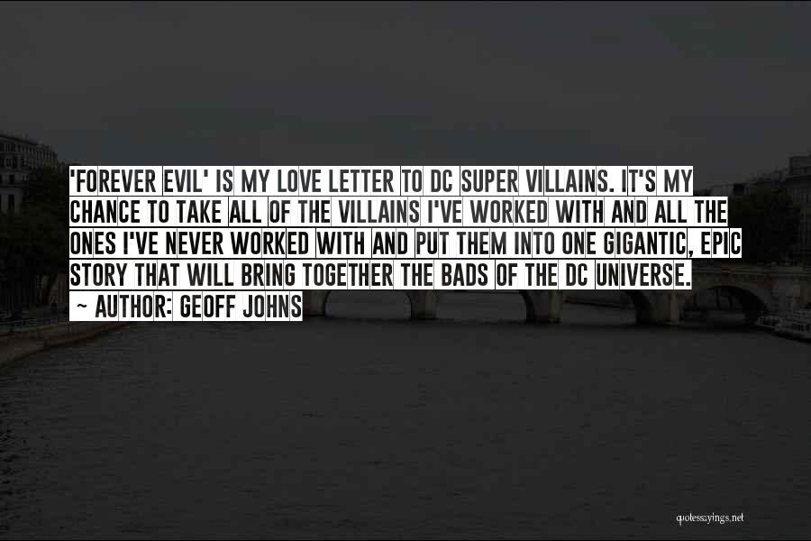 Geoff Johns Quotes: 'forever Evil' Is My Love Letter To Dc Super Villains. It's My Chance To Take All Of The Villains I've