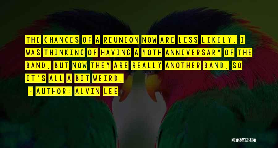 40th Anniversary Quotes By Alvin Lee
