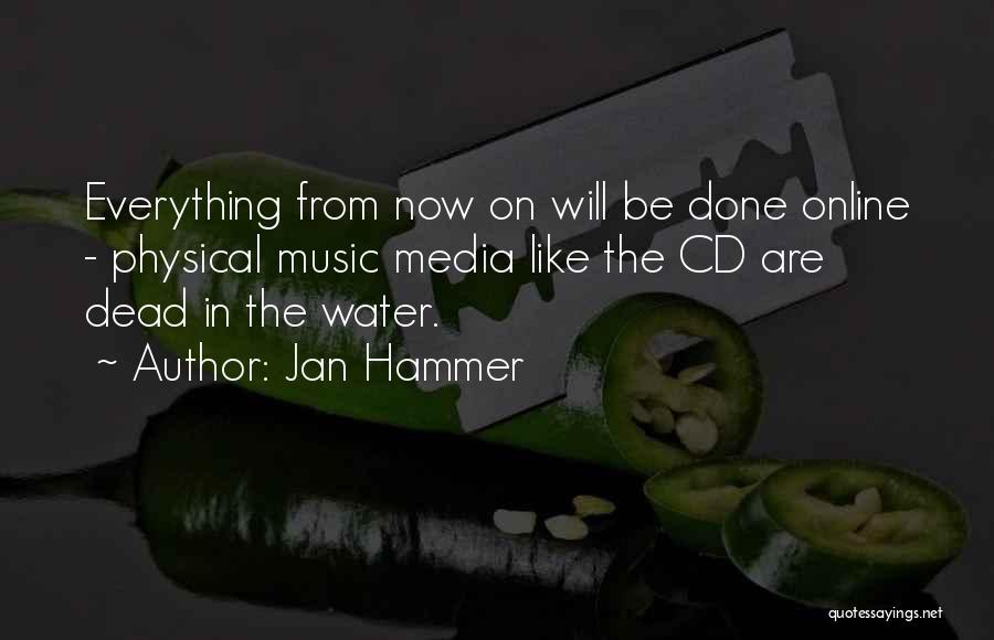 40th Day Death Anniversary Quotes By Jan Hammer