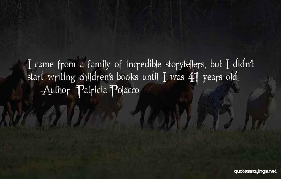 41 Years Old Quotes By Patricia Polacco