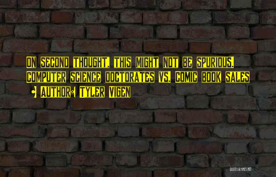 Tyler Vigen Quotes: On Second Thought, This Might Not Be Spurious. Computer Science Doctorates Vs. Comic Book Sales