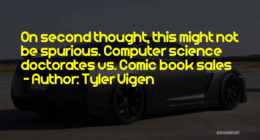 Tyler Vigen Quotes: On Second Thought, This Might Not Be Spurious. Computer Science Doctorates Vs. Comic Book Sales