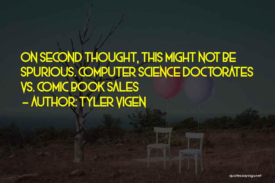 Tyler Vigen Quotes: On Second Thought, This Might Not Be Spurious. Computer Science Doctorates Vs. Comic Book Sales