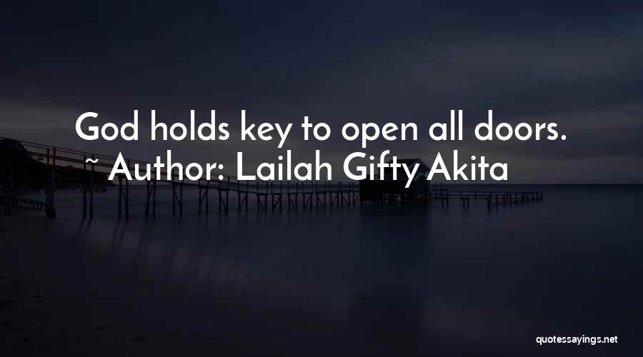 Lailah Gifty Akita Quotes: God Holds Key To Open All Doors.