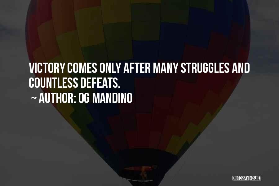 Og Mandino Quotes: Victory Comes Only After Many Struggles And Countless Defeats.