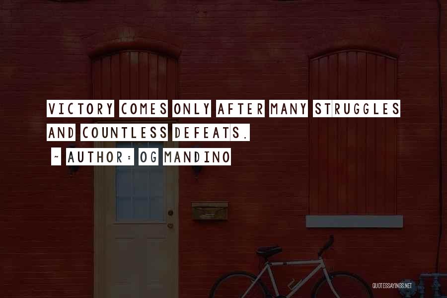 Og Mandino Quotes: Victory Comes Only After Many Struggles And Countless Defeats.
