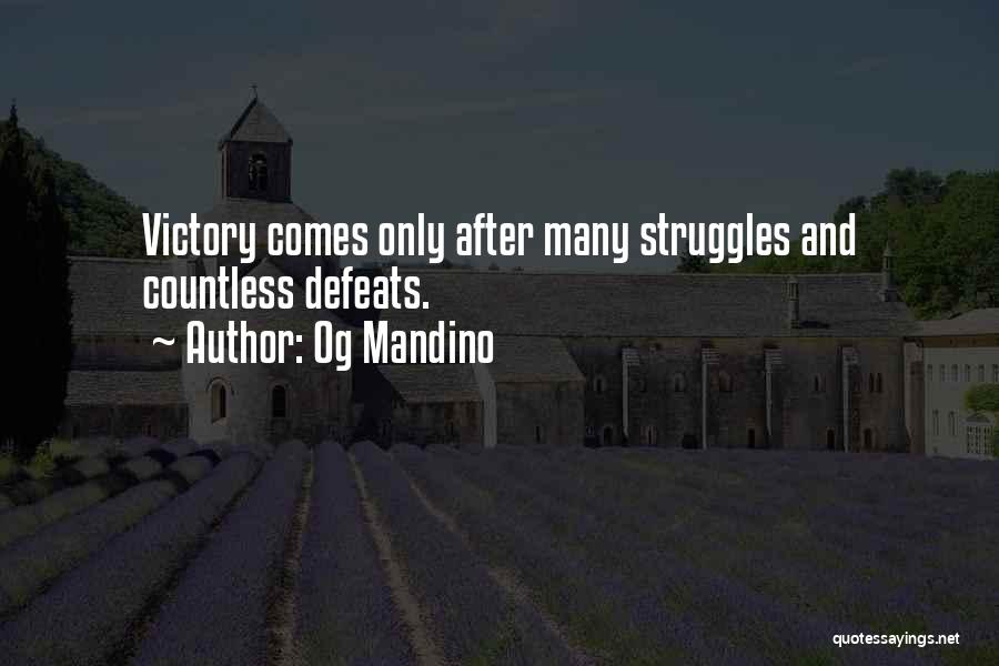 Og Mandino Quotes: Victory Comes Only After Many Struggles And Countless Defeats.