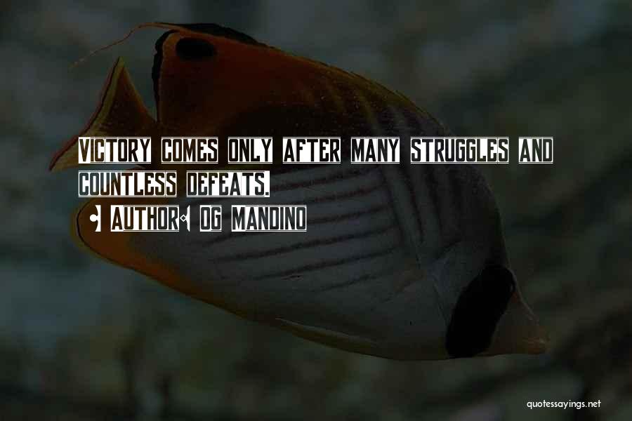 Og Mandino Quotes: Victory Comes Only After Many Struggles And Countless Defeats.