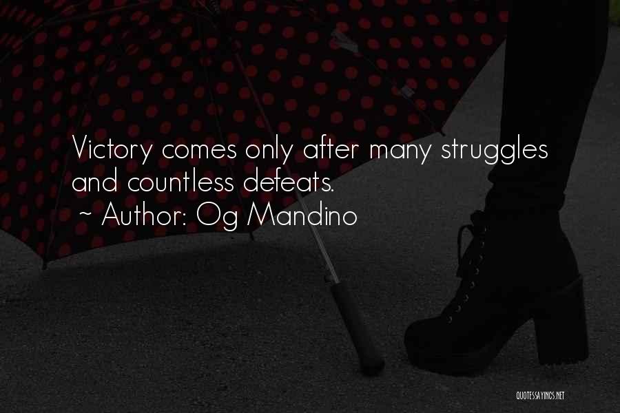 Og Mandino Quotes: Victory Comes Only After Many Struggles And Countless Defeats.