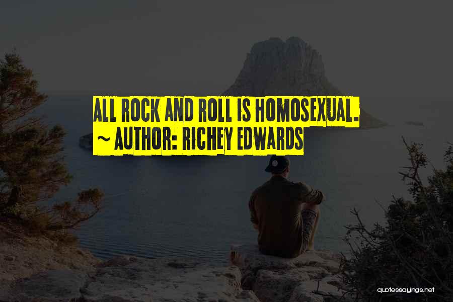 Richey Edwards Quotes: All Rock And Roll Is Homosexual.