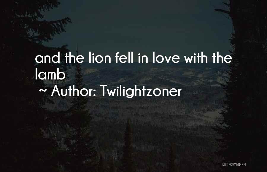 Twilightzoner Quotes: And The Lion Fell In Love With The Lamb