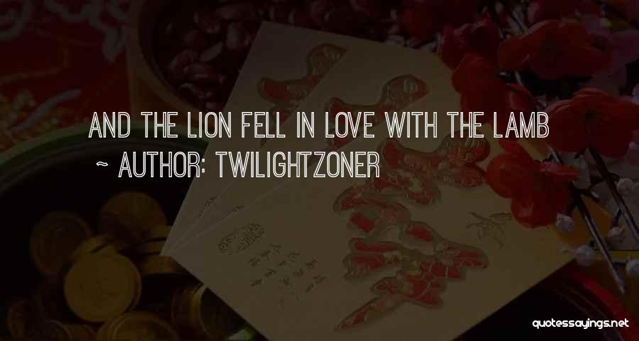 Twilightzoner Quotes: And The Lion Fell In Love With The Lamb