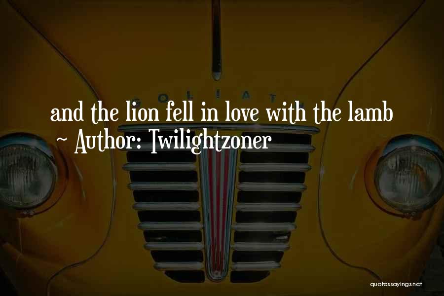 Twilightzoner Quotes: And The Lion Fell In Love With The Lamb