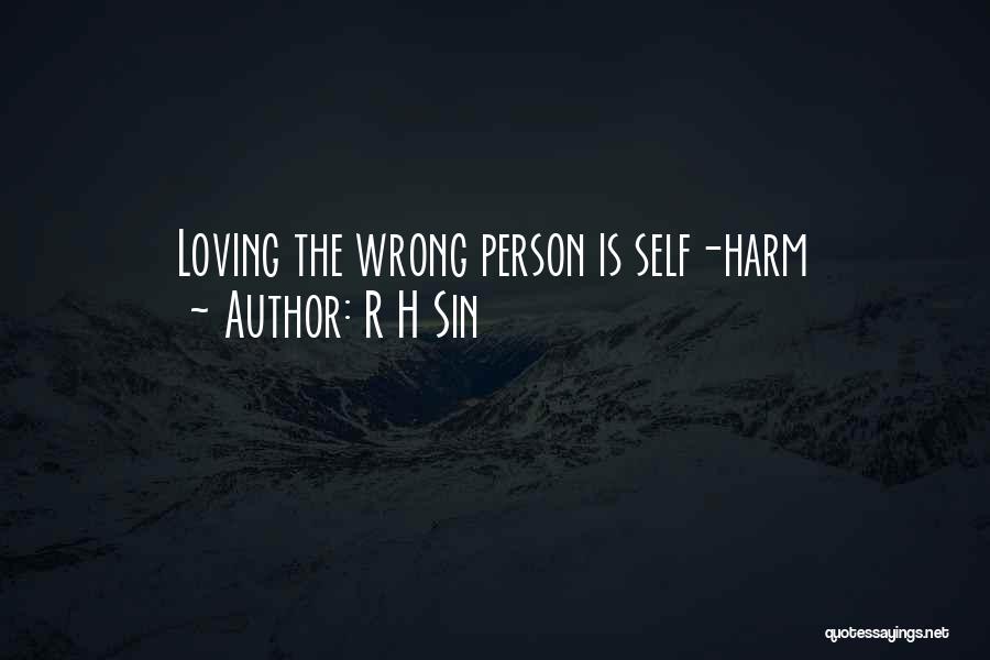 R H Sin Quotes: Loving The Wrong Person Is Self-harm