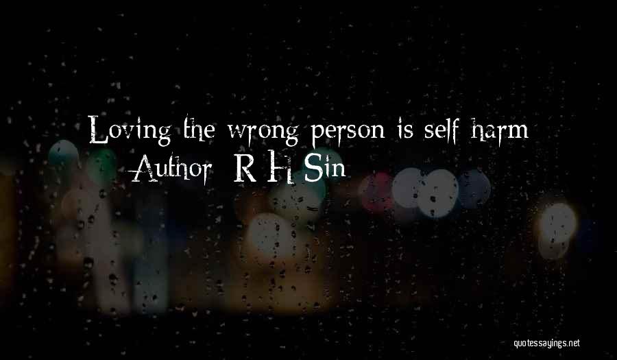 R H Sin Quotes: Loving The Wrong Person Is Self-harm