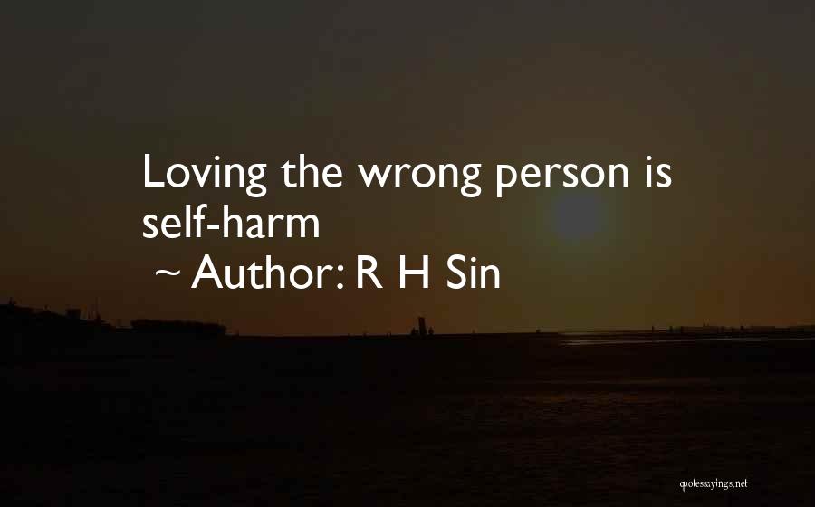 R H Sin Quotes: Loving The Wrong Person Is Self-harm