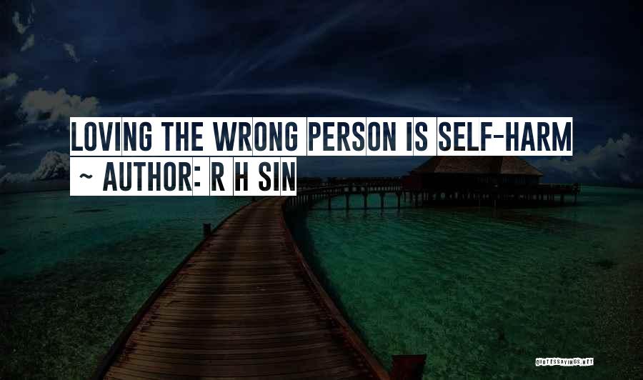 R H Sin Quotes: Loving The Wrong Person Is Self-harm