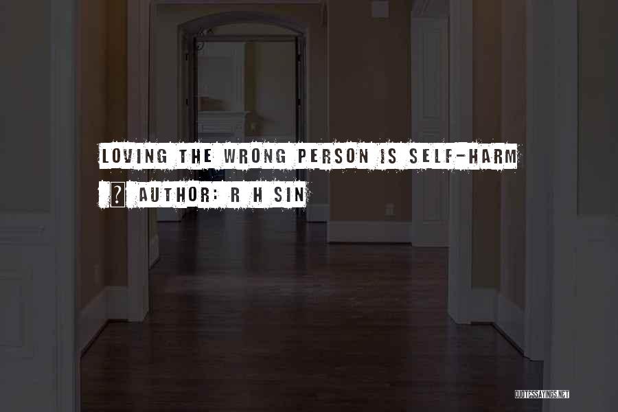 R H Sin Quotes: Loving The Wrong Person Is Self-harm