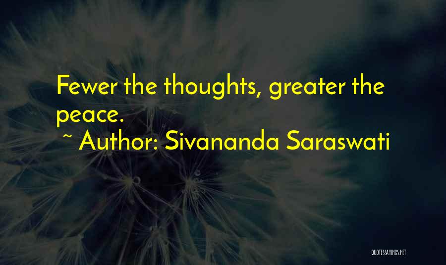 Sivananda Saraswati Quotes: Fewer The Thoughts, Greater The Peace.