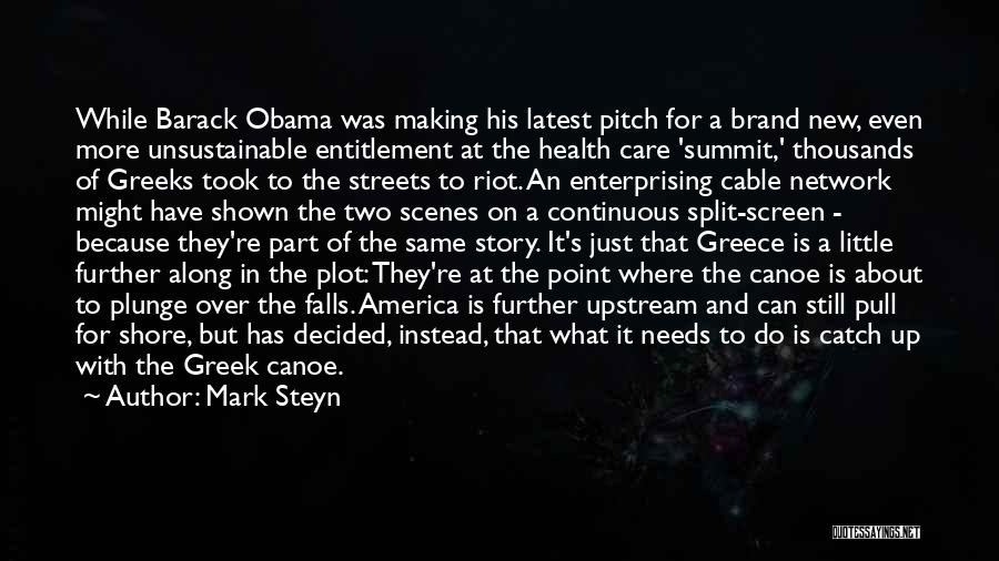 Mark Steyn Quotes: While Barack Obama Was Making His Latest Pitch For A Brand New, Even More Unsustainable Entitlement At The Health Care