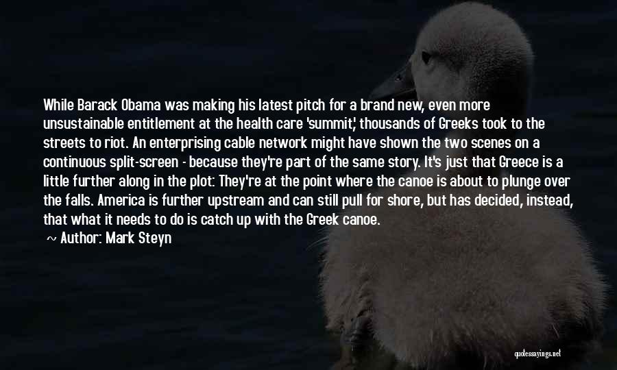 Mark Steyn Quotes: While Barack Obama Was Making His Latest Pitch For A Brand New, Even More Unsustainable Entitlement At The Health Care