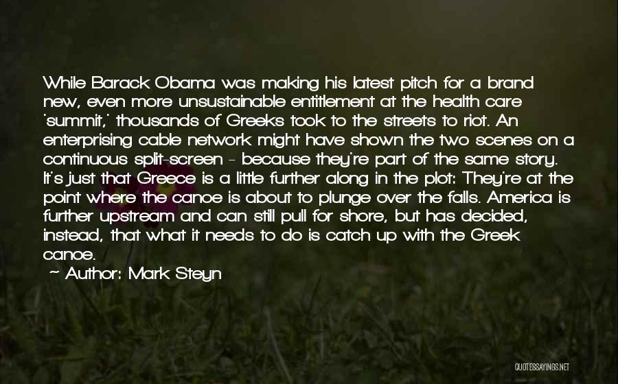 Mark Steyn Quotes: While Barack Obama Was Making His Latest Pitch For A Brand New, Even More Unsustainable Entitlement At The Health Care