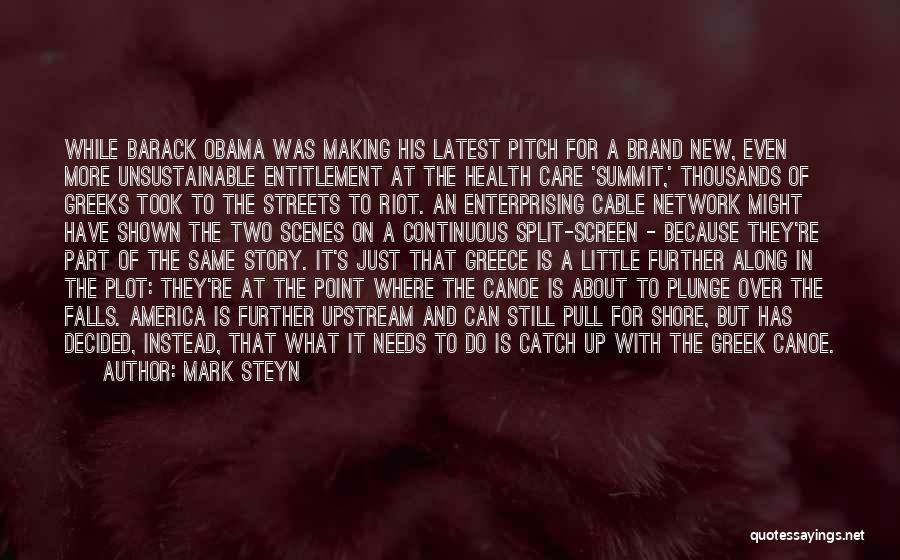 Mark Steyn Quotes: While Barack Obama Was Making His Latest Pitch For A Brand New, Even More Unsustainable Entitlement At The Health Care