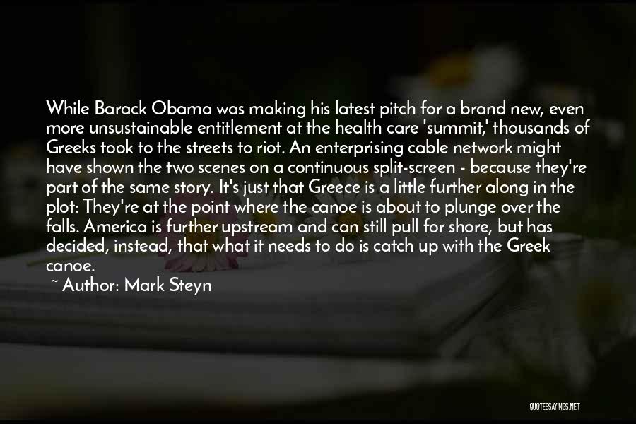 Mark Steyn Quotes: While Barack Obama Was Making His Latest Pitch For A Brand New, Even More Unsustainable Entitlement At The Health Care