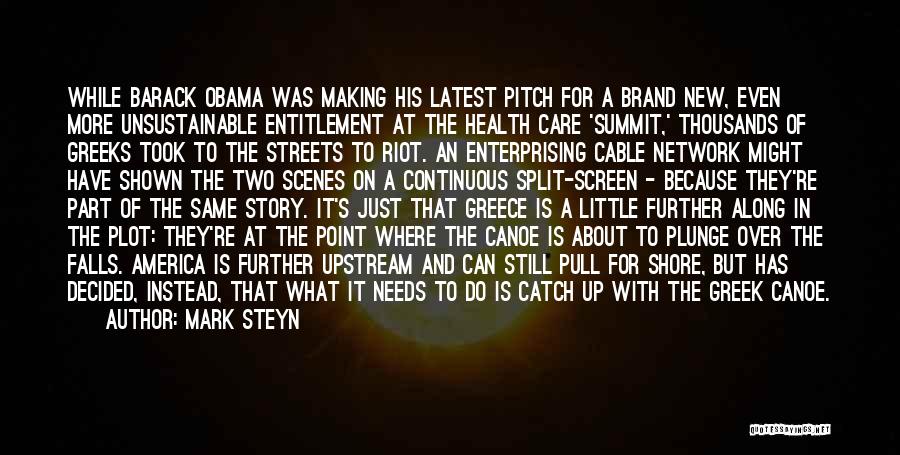 Mark Steyn Quotes: While Barack Obama Was Making His Latest Pitch For A Brand New, Even More Unsustainable Entitlement At The Health Care