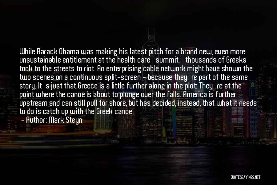 Mark Steyn Quotes: While Barack Obama Was Making His Latest Pitch For A Brand New, Even More Unsustainable Entitlement At The Health Care