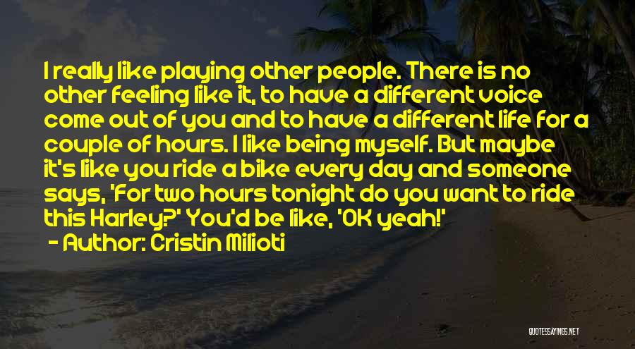 Cristin Milioti Quotes: I Really Like Playing Other People. There Is No Other Feeling Like It, To Have A Different Voice Come Out