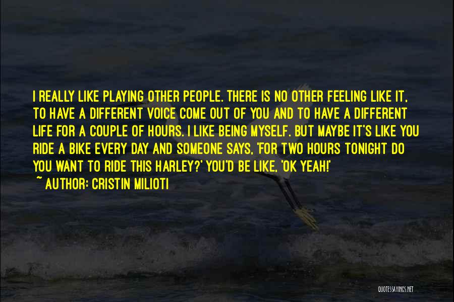 Cristin Milioti Quotes: I Really Like Playing Other People. There Is No Other Feeling Like It, To Have A Different Voice Come Out