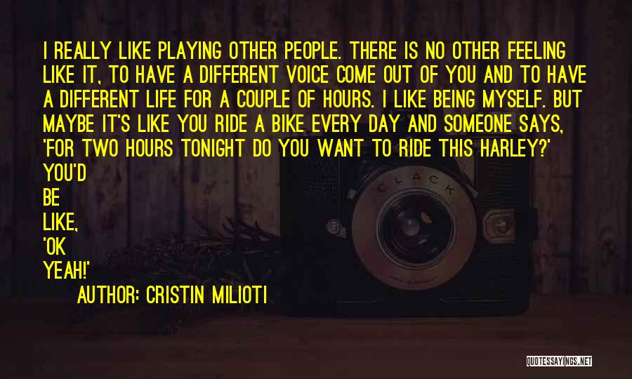 Cristin Milioti Quotes: I Really Like Playing Other People. There Is No Other Feeling Like It, To Have A Different Voice Come Out