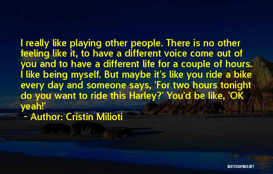 Cristin Milioti Quotes: I Really Like Playing Other People. There Is No Other Feeling Like It, To Have A Different Voice Come Out