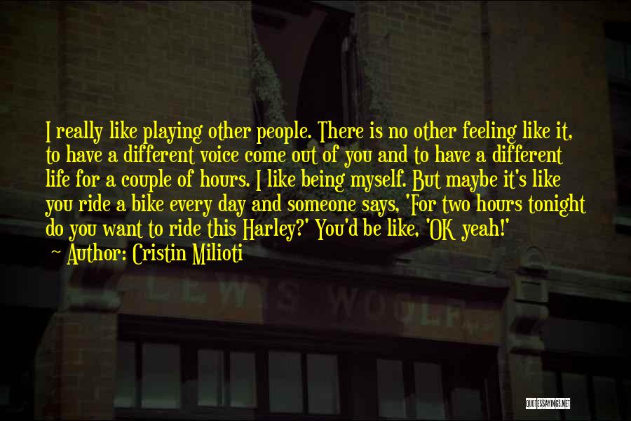 Cristin Milioti Quotes: I Really Like Playing Other People. There Is No Other Feeling Like It, To Have A Different Voice Come Out