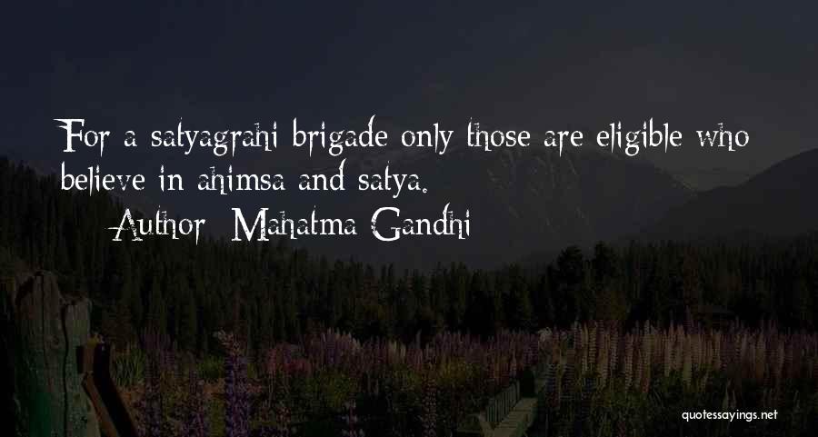 Mahatma Gandhi Quotes: For A Satyagrahi Brigade Only Those Are Eligible Who Believe In Ahimsa And Satya.