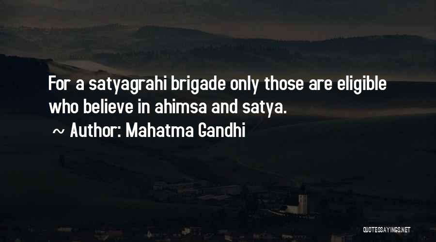 Mahatma Gandhi Quotes: For A Satyagrahi Brigade Only Those Are Eligible Who Believe In Ahimsa And Satya.