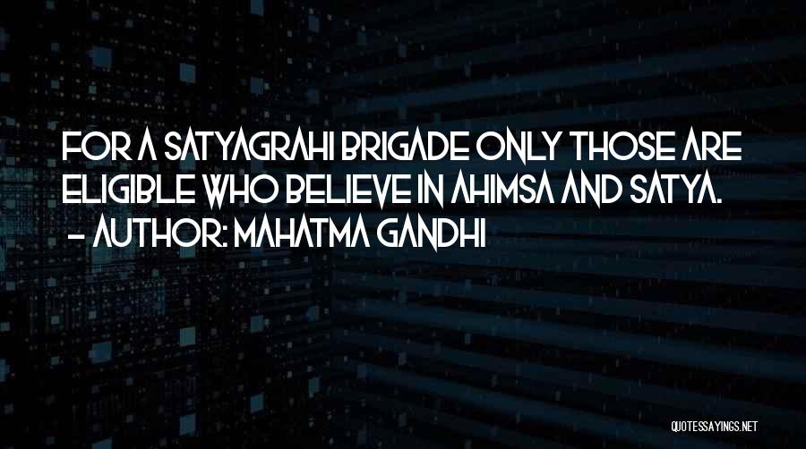 Mahatma Gandhi Quotes: For A Satyagrahi Brigade Only Those Are Eligible Who Believe In Ahimsa And Satya.